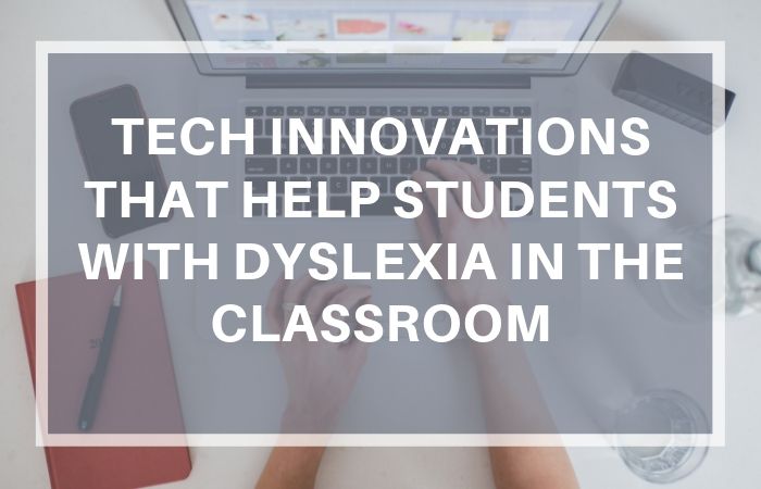 Top Assistive Technology Tools For Dyslexia And Dysgraphia - LDRFA